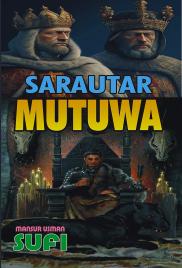 Sarautar Mutuwa by Mansur Usman Sufi complete .txt