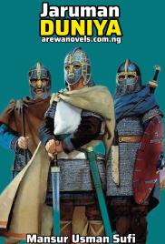 JARUMAN DUNIYA Book 1 Complete littafin yaki Document by Sarkin Marubutan Yaki .txt
