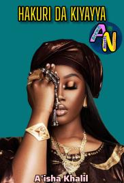 HAKURI DA KIYAYYA COMPELET BOOK by Aisha Wakili.txt