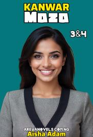Kanwar Maza 3&4 Original Book Complete writing by Aisha Cool .txt