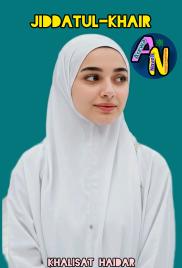 Jiddatul-Khair Complete Writing by Khalisat Haidar .txt