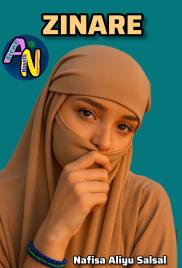 ZINARE Book 1 Complete Hausa Novels by Nafisa Aliyu Salsal.txt