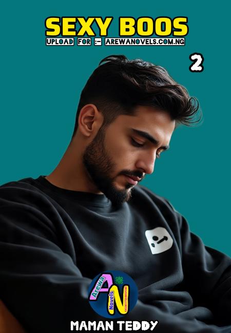 SEXY BOOS BOOK 3 COMPLETE DOCUMENT BY Maman Teddy .txt