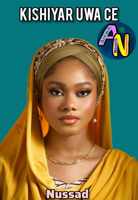 Kishiyar Uwa Complete Book Hausa Novels by Nussad.txt