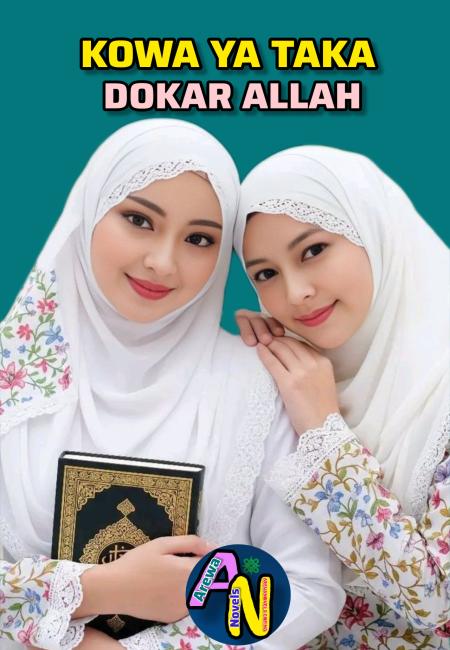 KOWA YA TAKA DOKAR ALLAH BY Nabila Lawan Zango.txt